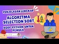 Algoritma Sorting Selection Sort Penjelasan Lengkap disertai ILUSTRASI Kode Python untuk Pemula