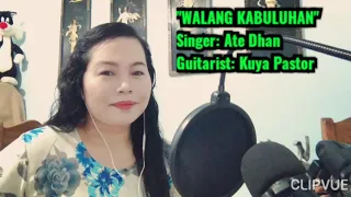 walang kabuluhan by ate dhan arcenal