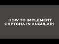 How to implement captcha in angular