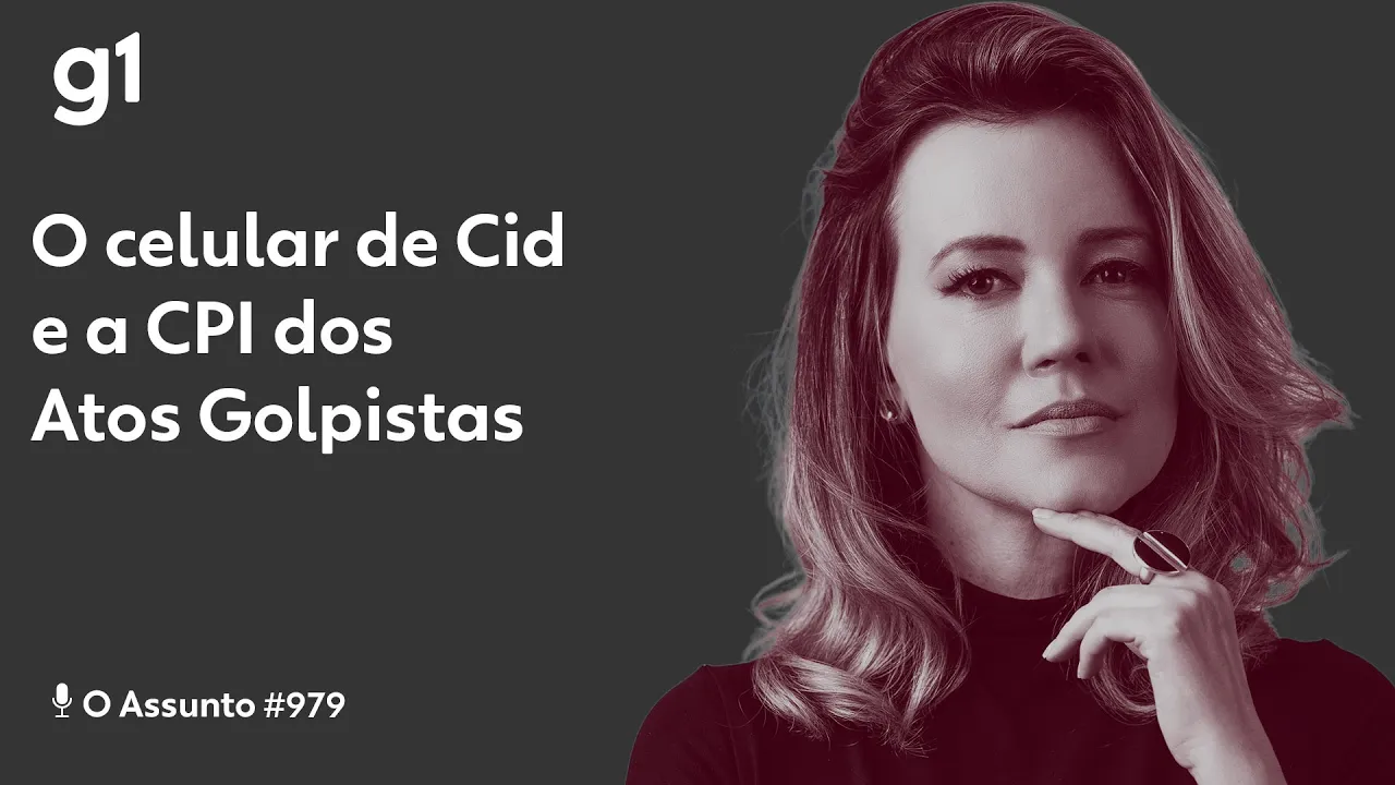 O celular de Cid e a CPI dos Atos Golpistas  I O ASSUNTO I g1