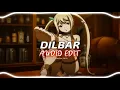 Download Lagu Dilbar『edit audio』