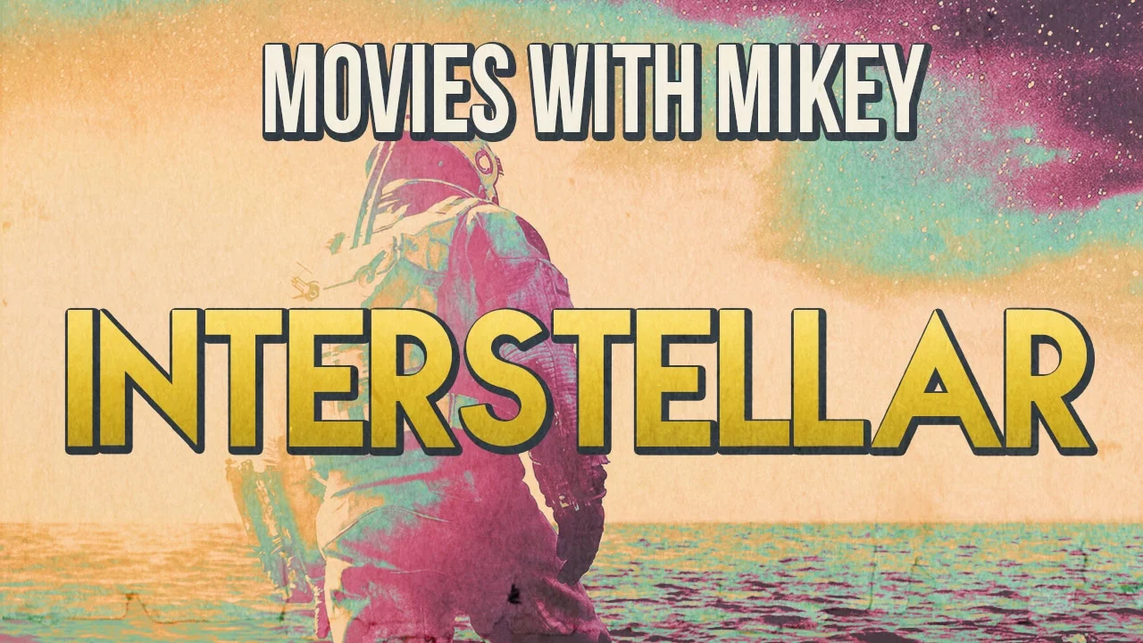 Interstellar (2014) - Movies with Mikey
