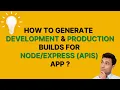 Generate Development and Production builds for app using Webpack 5