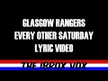 Download Lagu EVERY OTHER SATURDAY (LYRIC VIDEO) - GLASGOW RANGERS - THE IBROX VOX