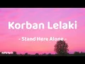 Korban Lelaki - Stand Here Alone | Lirik Lagu 