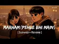 Lagu Marham Pehle Bhi Main (Slowed + Reverb) | Vishal Mishra | Animal | SR Lofi