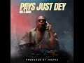 Pays Just Dey - Big G Baba