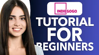 IndieGoGo Tutorial For Beginners Raise EASY Money