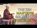 The Zen Master s Secret to Rediscovering Life s Excitement - Must Watch