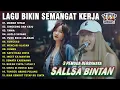 Download Lagu LAGU SEMANGAT KERJA || SALLSA BINTAN x 3 PEMUDA BERBAHAYA FULL ALBUM | MAWAR HITAM, ALOLOLO SAYANG MP3