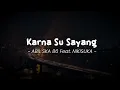 Download Lagu KARNA SU SAYANG  -  ABIL SKA 86 Feat. NIKISUKA | Lirik Lagu Pop Terbaru 2023