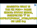 What is the fix for Parse error syntax error unexpected in