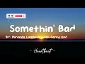 Somethin Bad - Miranda Lambert with Carrie Underwood (Lyrics) 🎵