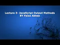 Lecture 3 - JavaScript Output tutorial for beginners in