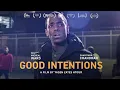 Lagu Good Intentions | Award Winning Short Film