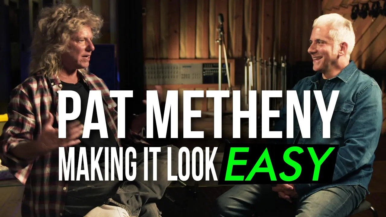 Pat Metheny on the Illusion of Effortless Playing