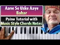 Lagu Aane Se Uske Aaye Bahar | आने से उसके आये बहार | Easy Paino Tutorial  Music Style Chords Notes |