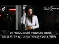 Download Lagu FULL DJ NONSTOP TERBARU 2026 !! SIAPA DIHATIMU (NEW) X SATU HATI SAMPAI MATI (NEW) | DJ FULL BASS | MP3