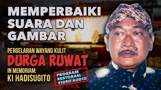 Download Proses Memperbaiki Audio dan Video Pergelaran Wayang Ki Hadisugito: Durga Ruwat MP3