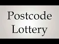 How to Pronounce Postcode Lottery