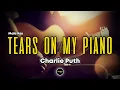 Download Lagu Charlie Puth - Tears On My Piano (Instrumental Lyrics)