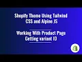 42 Shopify Theme Development - Working with Product Page Getting variation ID