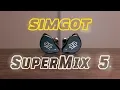 Lagu Just GIVE them TIME and YOU'LL LOVE IT: Simgot SuperMix 5 review