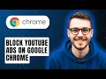 How To Block Youtube Ads On Google Chrome 2026 Guide