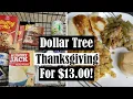 DOLLAR TREE THANKSGIVING 13 00 SIMPLE THANKSGIVING DINNER