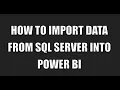 How to Import Data Using SQL Server In PowerBi