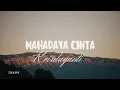 Download Lagu Krisdayanti - Mahadaya Cinta (Liruk Lagu)