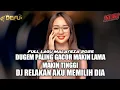 Download Lagu DUGEM TOP PALING GACOR DJ RELAKAN AKU MEMILIH DIA X MALAYSIA MAKIN LAMA MAKIN TIGGI BOSKU