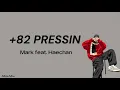 Download Lagu +82 Pressin - MARK (feat. HAECHAN) // Lyrics