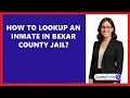How To Lookup An Inmate In Bexar County Jail