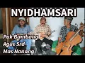 Download Lagu NYIDHAMSARI - Cover Agus Srd, Pak Bambang dan Mas Nanang.