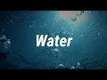 Kehlani - Water (Lyrics)