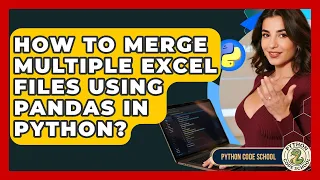 How To Merge Multiple Excel Files Using Pandas In Python - Python Code School