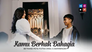 Download SARWENDAH dan BETRAND PETO PUTRA ONSU - KAMU BERHAK BAHAGIA (OFFICIAL MUSIC VIDEO) MP3