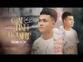 Lagu CÂU TÌNH LỖI NHỊP - THÀNH SƠN x LƯƠNG GIA HÙNG | VIDEO MUSIC OFFICIAL