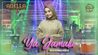 Download YA JAMALU - Tasya Rosmala Adella - OM ADELLA MP3