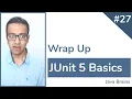 JUnit 5 Basics 27 - Wrap Up