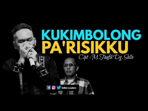 Download MP3 UDHIN LEADERS - KUKIMBOLONG PA'RISIKKU - Cipt. Muhammad Taufik Dg. Salle