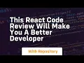 This react code review will make you a better developer