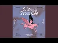 Download Lagu A Drug From God (Extended Mix)