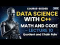 Proving the Quotient Chain Rule of Derivatives Data Science in C L10