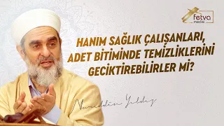 282) Hanım Sağlık Çalışanları, Adet Bitiminde Temizliklerini Geciktirebilirler mi?