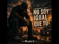 No Soy Igúal Que Tu