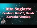 DJ ORGEN TUNGGAL | CEMBURU BUTA - RITA SUGIARTO (KARAOKE HD)