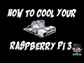 RASPBERRY PI 3 HOW TO INSTALL A FAN - GPIO OR USB