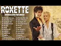 Download Lagu Roxette Greatest Hits Full Album - Roxette Best Songs Of All Time -  Best Old Songs